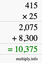 How to calculate 415 times 25 using long multiplication How to calculate 415 times 25 using long multiplication