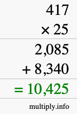 How to calculate 417 times 25 using long multiplication How to calculate 417 times 25 using long multiplication