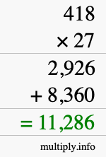 How to calculate 418 times 27 using long multiplication How to calculate 418 times 27 using long multiplication