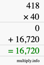 How to calculate 418 times 40 using long multiplication How to calculate 418 times 40 using long multiplication