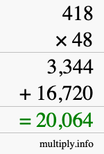 How to calculate 418 times 48 using long multiplication How to calculate 418 times 48 using long multiplication