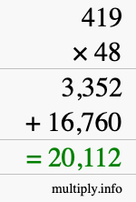 How to calculate 419 times 48 using long multiplication How to calculate 419 times 48 using long multiplication