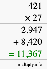 How to calculate 421 times 27 using long multiplication How to calculate 421 times 27 using long multiplication