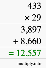 How to calculate 433 times 29 using long multiplication How to calculate 433 times 29 using long multiplication