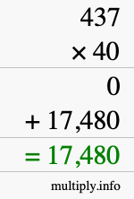 How to calculate 437 times 40 using long multiplication How to calculate 437 times 40 using long multiplication