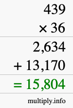 How to calculate 439 times 36 using long multiplication How to calculate 439 times 36 using long multiplication