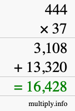 How to calculate 444 times 37 using long multiplication How to calculate 444 times 37 using long multiplication