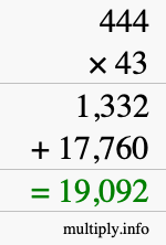 How to calculate 444 times 43 using long multiplication How to calculate 444 times 43 using long multiplication