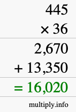 How to calculate 445 times 36 using long multiplication How to calculate 445 times 36 using long multiplication