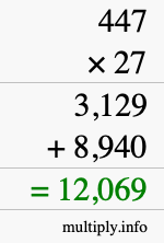 How to calculate 447 times 27 using long multiplication How to calculate 447 times 27 using long multiplication