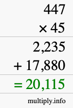 How to calculate 447 times 45 using long multiplication How to calculate 447 times 45 using long multiplication
