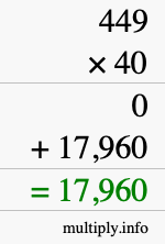 How to calculate 449 times 40 using long multiplication How to calculate 449 times 40 using long multiplication