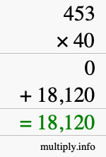 How to calculate 453 times 40 using long multiplication How to calculate 453 times 40 using long multiplication