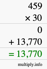 How to calculate 459 times 30 using long multiplication How to calculate 459 times 30 using long multiplication