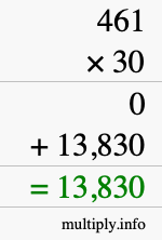 How to calculate 461 times 30 using long multiplication How to calculate 461 times 30 using long multiplication