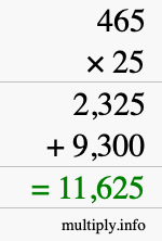 How to calculate 465 times 25 using long multiplication How to calculate 465 times 25 using long multiplication