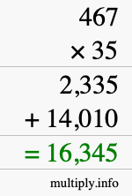 How to calculate 467 times 35 using long multiplication How to calculate 467 times 35 using long multiplication