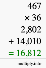 How to calculate 467 times 36 using long multiplication How to calculate 467 times 36 using long multiplication