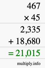 How to calculate 467 times 45 using long multiplication How to calculate 467 times 45 using long multiplication
