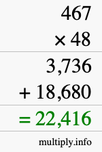 How to calculate 467 times 48 using long multiplication How to calculate 467 times 48 using long multiplication