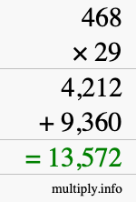 How to calculate 468 times 29 using long multiplication How to calculate 468 times 29 using long multiplication