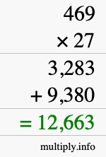 How to calculate 469 times 27 using long multiplication How to calculate 469 times 27 using long multiplication