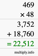 How to calculate 469 times 48 using long multiplication How to calculate 469 times 48 using long multiplication