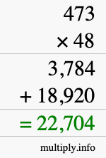 How to calculate 473 times 48 using long multiplication How to calculate 473 times 48 using long multiplication