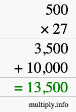 How to calculate 500 times 27 using long multiplication How to calculate 500 times 27 using long multiplication
