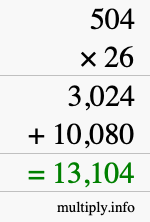 How to calculate 504 times 26 using long multiplication How to calculate 504 times 26 using long multiplication