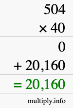 How to calculate 504 times 40 using long multiplication How to calculate 504 times 40 using long multiplication