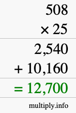 How to calculate 508 times 25 using long multiplication How to calculate 508 times 25 using long multiplication
