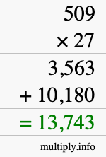 How to calculate 509 times 27 using long multiplication How to calculate 509 times 27 using long multiplication