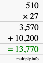How to calculate 510 times 27 using long multiplication How to calculate 510 times 27 using long multiplication