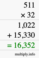 How to calculate 511 times 32 using long multiplication How to calculate 511 times 32 using long multiplication