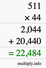 How to calculate 511 times 44 using long multiplication How to calculate 511 times 44 using long multiplication