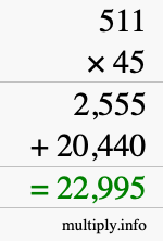 How to calculate 511 times 45 using long multiplication How to calculate 511 times 45 using long multiplication