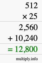 How to calculate 512 times 25 using long multiplication How to calculate 512 times 25 using long multiplication