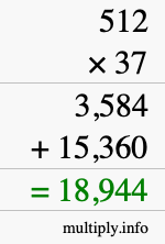 How to calculate 512 times 37 using long multiplication How to calculate 512 times 37 using long multiplication