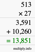 How to calculate 513 times 27 using long multiplication How to calculate 513 times 27 using long multiplication