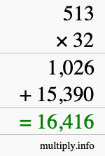 How to calculate 513 times 32 using long multiplication How to calculate 513 times 32 using long multiplication