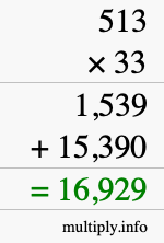 How to calculate 513 times 33 using long multiplication How to calculate 513 times 33 using long multiplication