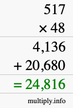 How to calculate 517 times 48 using long multiplication How to calculate 517 times 48 using long multiplication