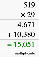 How to calculate 519 times 29 using long multiplication How to calculate 519 times 29 using long multiplication