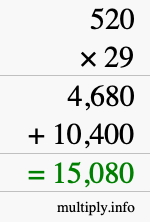 How to calculate 520 times 29 using long multiplication How to calculate 520 times 29 using long multiplication