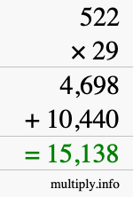 How to calculate 522 times 29 using long multiplication How to calculate 522 times 29 using long multiplication