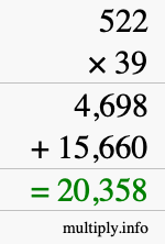 How to calculate 522 times 39 using long multiplication How to calculate 522 times 39 using long multiplication