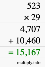 How to calculate 523 times 29 using long multiplication How to calculate 523 times 29 using long multiplication