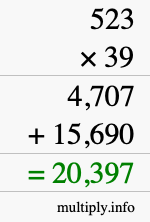 How to calculate 523 times 39 using long multiplication How to calculate 523 times 39 using long multiplication
