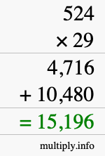 How to calculate 524 times 29 using long multiplication How to calculate 524 times 29 using long multiplication